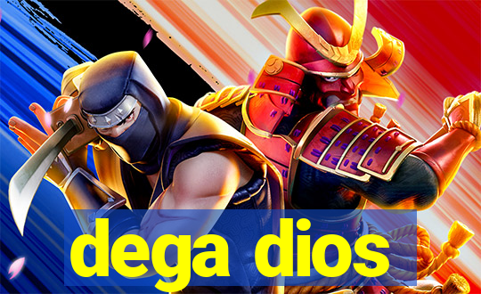 dega dios